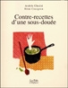 Contre-recettes d'une sous-douée&nbsp;-&nbsp;Andrée Chedid, Rémi Courgeon
