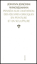 Pensées sur l'imitation des oeuvres grecques en peinture et en sculpture&nbsp;-&nbsp;Johann Joachim Winckelmann