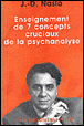 Enseignement de 7 concepts cruciaux de la psychanalyse