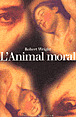 Animal moral psychologie evolutioniste&nbsp;-&nbsp;R. Wright