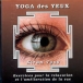 Kiran Vyas&nbsp;-&nbsp;Yoga des yeux