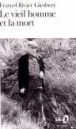 Le vieil homme et la mort&nbsp;-&nbsp;Franz Olivier Giesbert