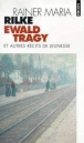 Ewald tragy et autres recits de jeunesse&nbsp;-&nbsp;Rainer Maria Rilke