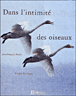 Dans l'intimité des oiseaux