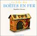 La folie des boîtes en fer