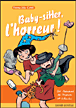 Baby-sitter, l'horreur !&nbsp;-&nbsp;Fanny Joly