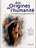 Aux origines de l'humanité&nbsp;-&nbsp;Yves Coppens, Pascal Picq