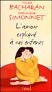 L'amour expliqué à nos enfants&nbsp;-&nbsp;Nicole Bacharan, Dominique Simonnet