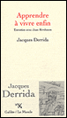 Apprendre à vivre&nbsp;-&nbsp;Jacques Derrida, Jean Birnbaum
