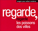 Regarde les poissons des villes&nbsp;-&nbsp;Jacques Jouet