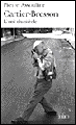 Henri Cartier-Bresson&nbsp;-&nbsp;Pierre Assouline