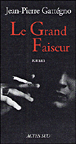 Le grand faiseur&nbsp;-&nbsp;Jean-Pierre Gattégno