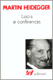 Essais et conférences&nbsp;-&nbsp;Martin Heidegger