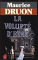La Volupté d'être&nbsp;-&nbsp;Maurice Druon