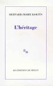 L'héritage&nbsp;-&nbsp;Bernard-Marie Koltès
