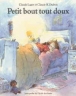 Petit bout tout doux&nbsp;-&nbsp;Claude Lager, Claude K. Dubois