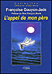 L'appel de mon père&nbsp;-&nbsp;Françoise Gouyon Jade