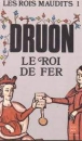 Le roi de fer&nbsp;-&nbsp;Maurice Druon