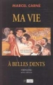 Ma vie a belles dents&nbsp;-&nbsp;Marcel Carné