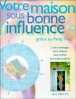 Votre maison sous bonne influence