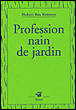 Profession nain de jardin&nbsp;-&nbsp;Hubert Ben Kemoun