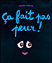 Ca fait pas peur !&nbsp;-&nbsp;Alain Chiche
