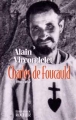 Charles de Foucauld&nbsp;-&nbsp;Alain Vircondelet