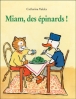 Miam, des épinards !&nbsp;-&nbsp;Catharina Valckx