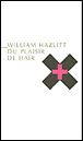 Du plaisir de haïr&nbsp;-&nbsp;William Hazlitt