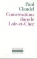 Conversations dans le Loir-et-Cher&nbsp;-&nbsp;Paul Claudel