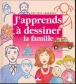 J'apprends à dessiner la famille&nbsp;-&nbsp;Philippe Legendre