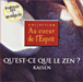 Kaisen&nbsp;-&nbsp;Qu'est ce que le zen