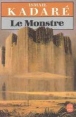 Le monstre&nbsp;-&nbsp;Ismaïl Kadaré