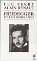 Heidegger et les modernes&nbsp;-&nbsp;Luc Ferry, Alain Renaut