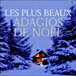 Renata Tebaldi, Luciano Pavarotti, Marilyn Horne&nbsp;-&nbsp;Les plus beaux Adagios de Noël