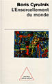 L'ensorcellement du monde&nbsp;-&nbsp;Boris Cyrulnik