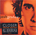 Josh Groban&nbsp;-&nbsp;Closer - Nouvelle édition