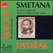 Bedrich Smetana, Antonin Dvorak, Skroupa