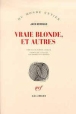 Vraie blonde et autres&nbsp;-&nbsp;Jack Kerouac, Pierre Guglielmina