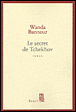 Le secret de Tchekhov&nbsp;-&nbsp;Wanda Bannour