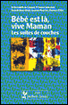 Bébé est là, vive maman !&nbsp;-&nbsp;B. DE Gasquet, X. Codaccioni