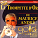 Maurice André&nbsp;-&nbsp;La trompette d'or