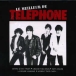 Téléphone&nbsp;-&nbsp;Le meilleur de Téléphone