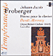 Johann Jacob Froberger&nbsp;-&nbsp;Pièces pour clavier
