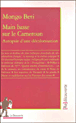 Main basse sur le Cameroun&nbsp;-&nbsp;Mongo Beti