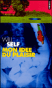 Mon idée du plaisir&nbsp;-&nbsp;Will Self