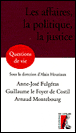 Les affaires, la politique, la justice&nbsp;-&nbsp;Arnaud Montebourg, Anne-José Fulgéras, Guillaume Le Foyer de Costil