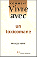 Comment vivre avec une personne toxicomane&nbsp;-&nbsp;F. Herve