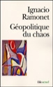 Géopolitique du chaos&nbsp;-&nbsp;Ignacio Ramonet