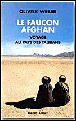 Le faucon afghan&nbsp;-&nbsp;Olivier Weber